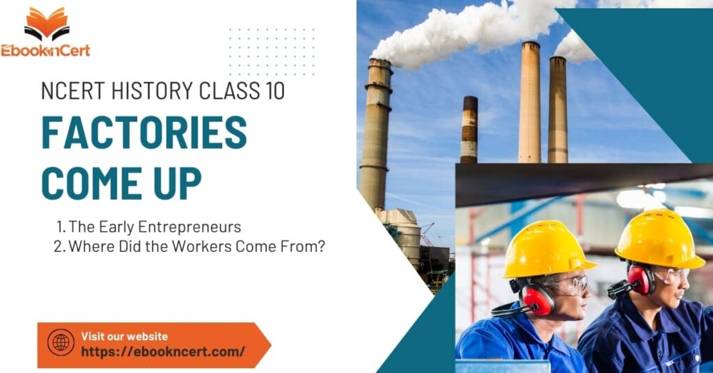 NCERT History Class 10 Factories Come Up - Concept and Notes