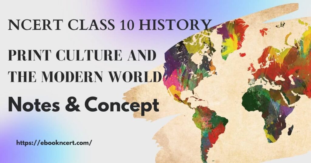 NCERT Class 10 History Chapter 5 Print Culture And The Modern World Class 10th Notes & Concept