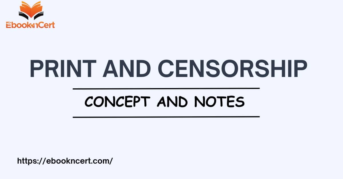 NCERT History Class 10 Print and Censorship – Concept and Notes