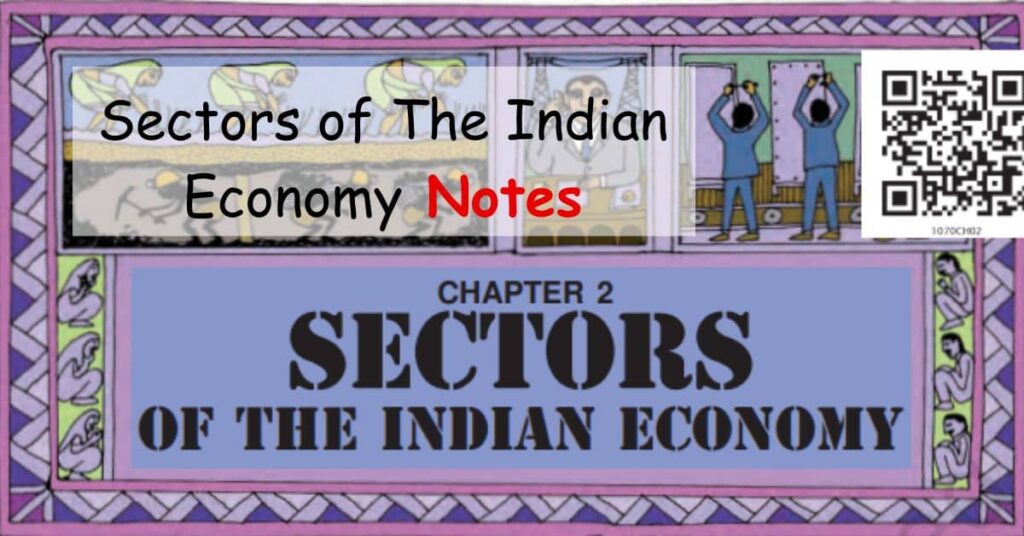 NCERT Economics Class 10 Chapter 2 Sectors of The Indian Economy Notes