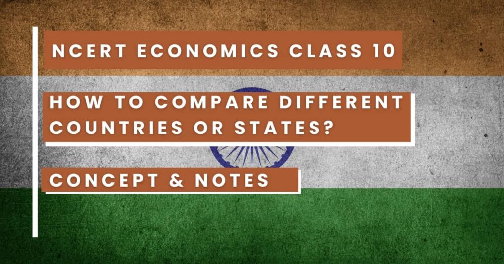 NCERT Economics Class 10 How To Compare Different Countries or States