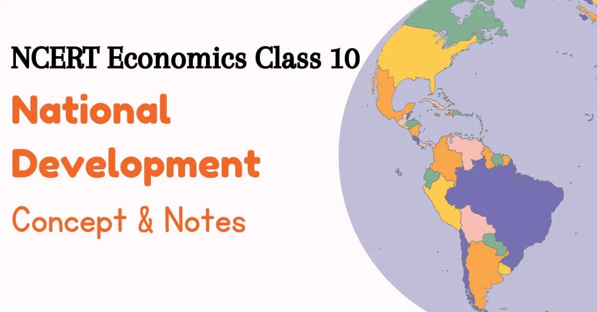 NCERT Economics Class 10 National Development - Concept