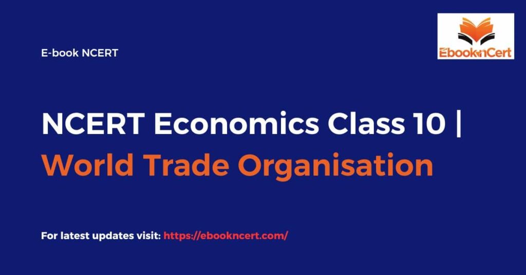 NCERT Economics Class 10 World Trade Organisation