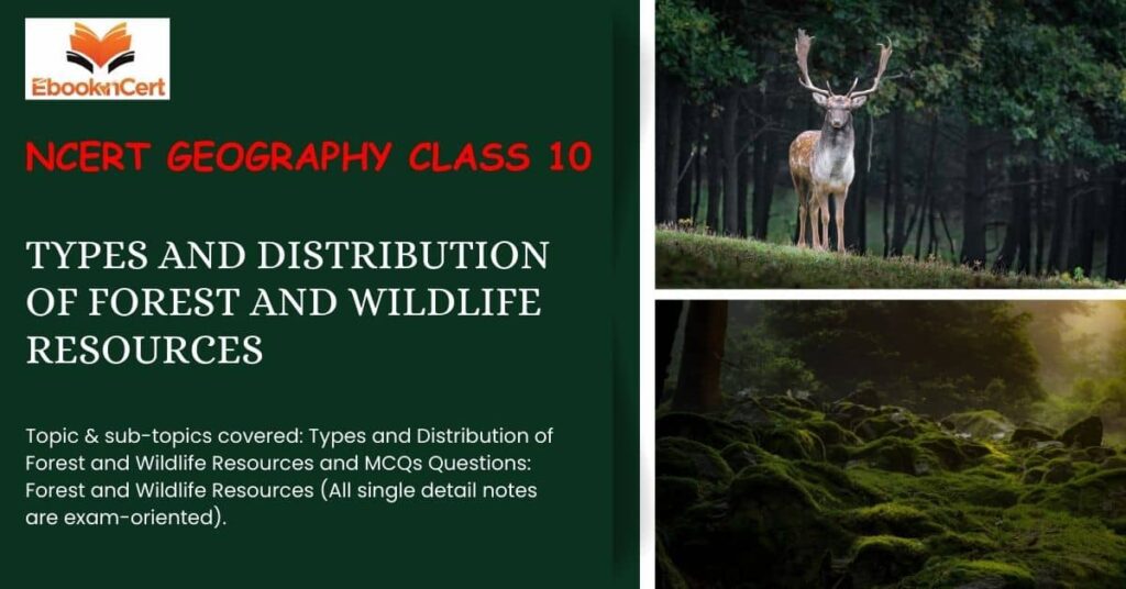 Types And Distribution Of Forest And Wildlife Resources E Book Ncert