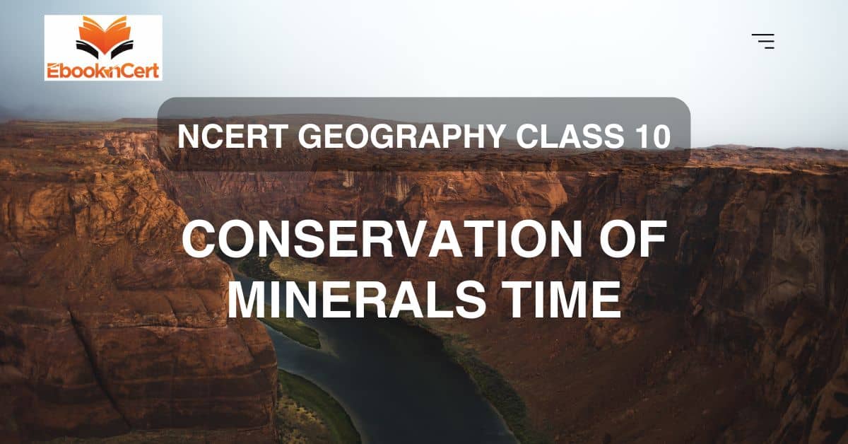 NCERT Geography Class 10 Conservation Of Minerals