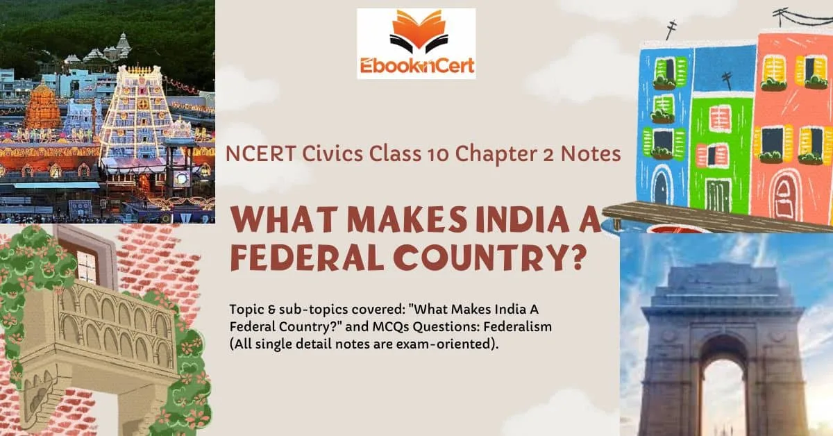 NCERT Political Science (Civics) Class 10 Chapter 2 What Makes India A Federal Country