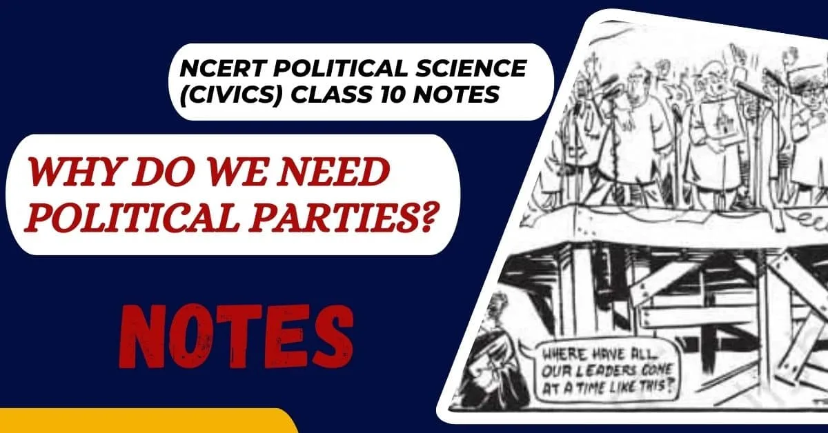 NCERT Political Science (Civics) Class 10 Chapter 4 Why Do We Need Political Parties