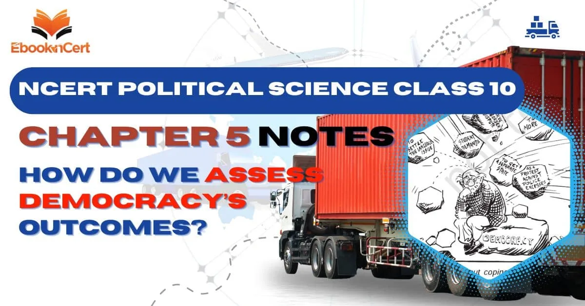 NCERT Political Science Class 10 Chapter 5 Notes How Do We Assess Democracy’s Outcomes