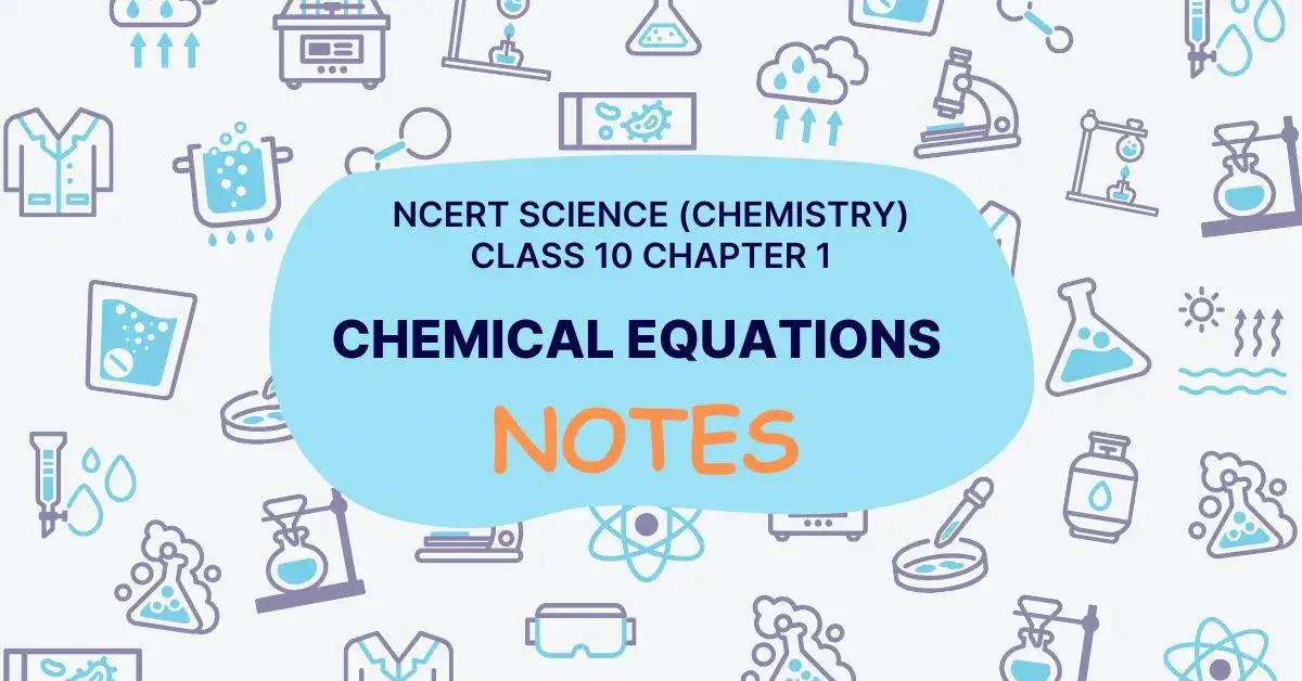 NCERT Science (Chemistry) Class 10 Chapter 1 Notes - Chemical Equations - ebookncert