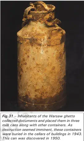 Inhabitants of the Warsaw ghetto collected documents and placed them in three milk cans along with other containers. Ordinary People and the Crimes Against Humanity - E-book NCERT