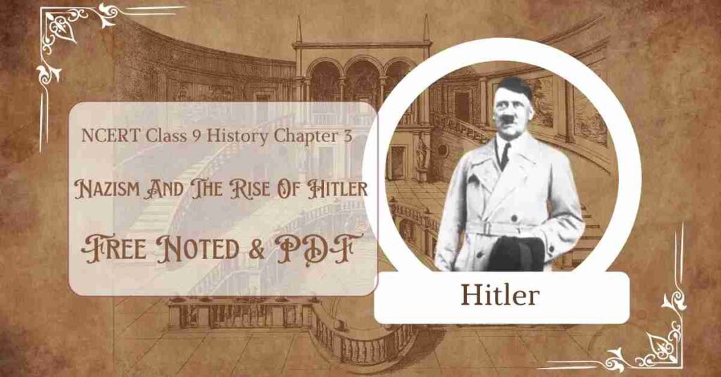 NCERT Class 9 History Chapter 3 Nazism And The Rise Of Hitler Notes PDF - Ebook NCERT