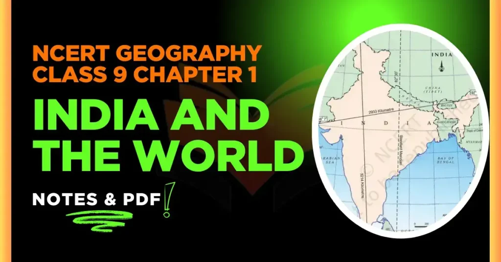 NCERT Geography Class 9 Chapter 1 India And The World Notes & PDF - E-book NCERT