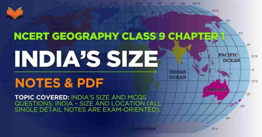 NCERT Geography Class 9 Chapter 1 India’s Size Notes & PDF - E-book NCERT