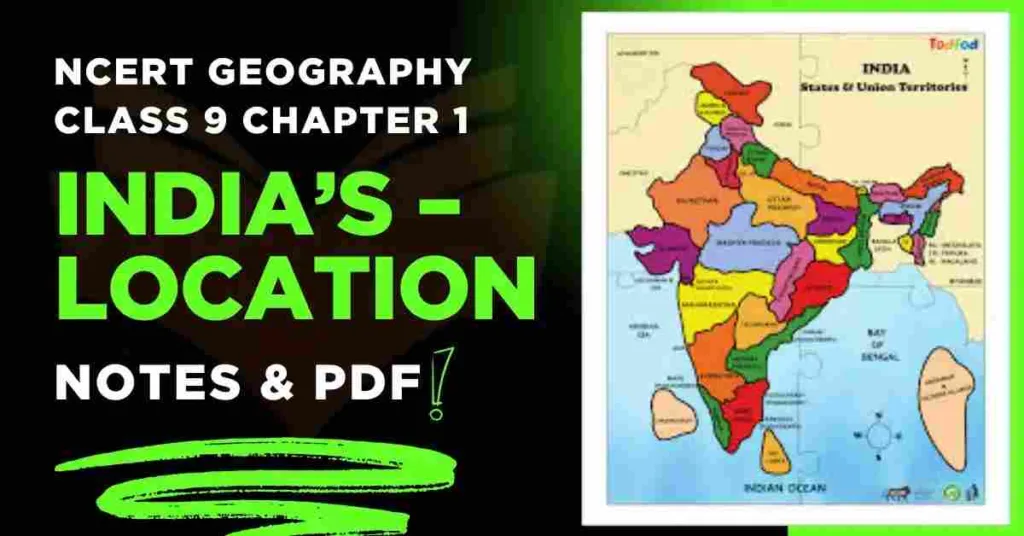 NCERT Geography Class 9 Chapter 1 India’s – Location Notes & PDF - E-book NCERT