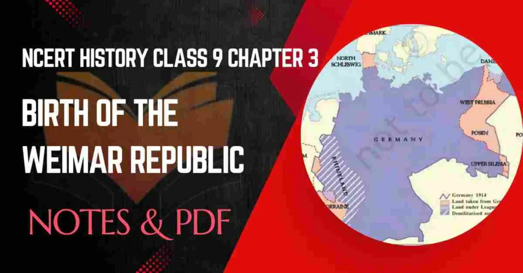 NCERT History Class 9 Chapter 3 Birth of the Weimar Republic Notes & PDF - E-book NCERT