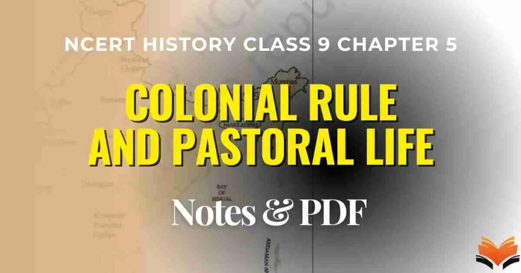 NCERT History Class 9 Chapter 5 Colonial Rule and Pastoral Life Notes & PDF-E-book NCERT