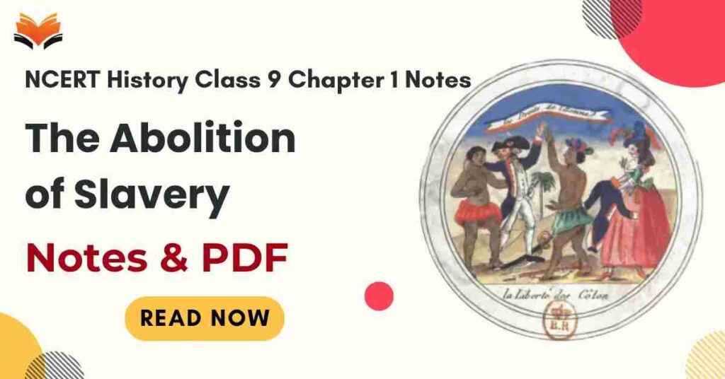 NCERT History Class 9 The Abolition of Slavery Notes & PDF - E-book NCERT
