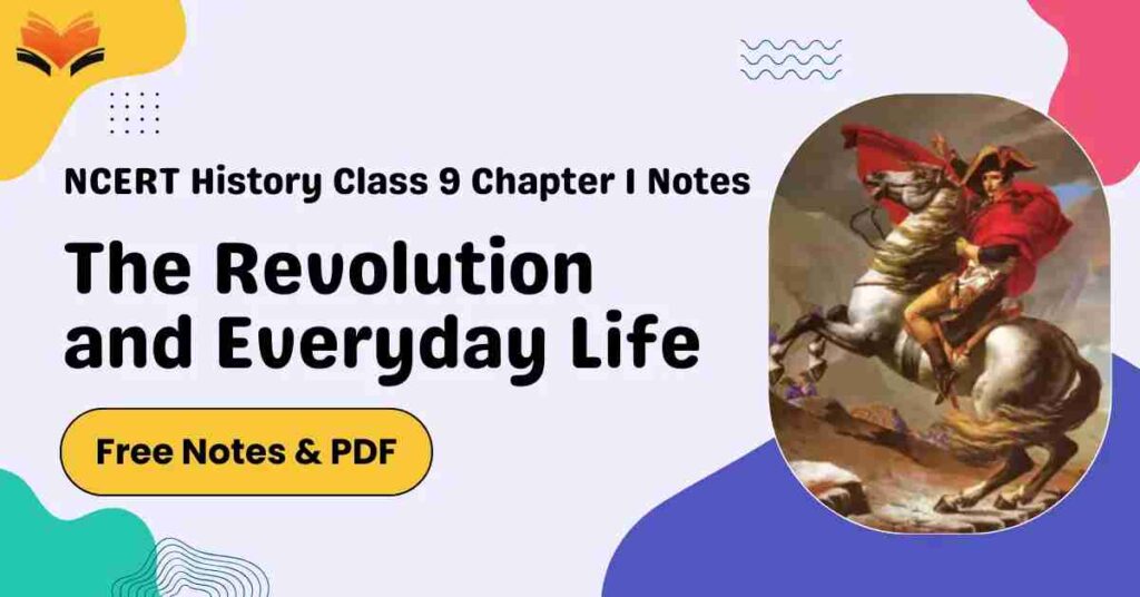 NCERT History Class 9 The Revolution and Everyday Life Notes & PDF - E-book NCERT