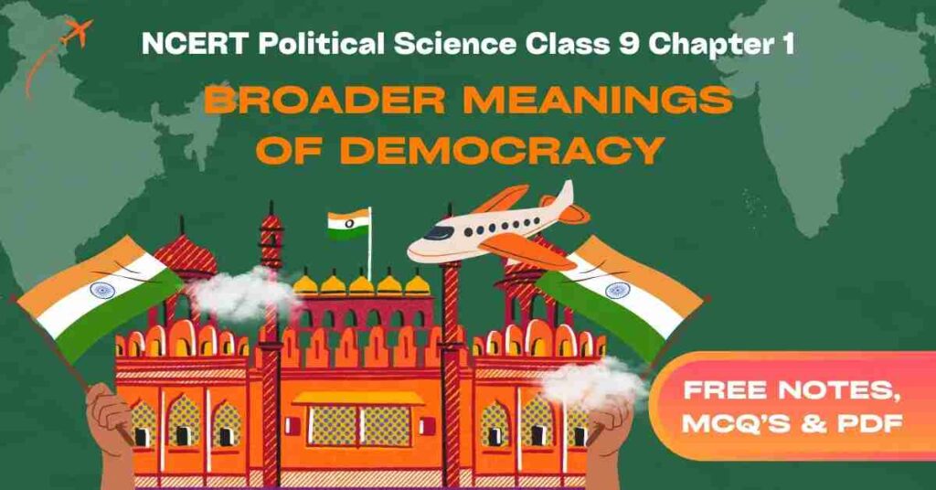 Broader Meanings Of Democracy - NCERT Political Science (Civics) Class 9 Chapter 1 Notes & PDF - Ebook NCERT