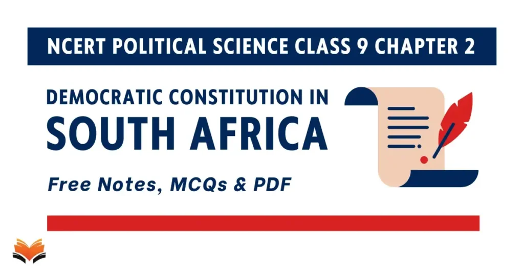 Democratic Constitution In South Africa - NCERT Political Science (Civics) Class 9 Chapter 2 Notes & PDF - E-book NCERT
