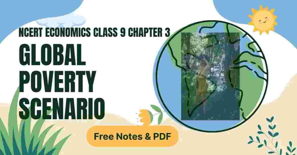 Global Poverty Scenario - NCERT Economics Class 9 Chapter 3 Notes & PDF - E-book NCERT