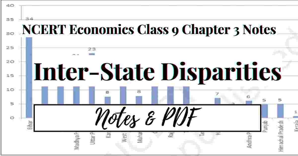 Inter-State Disparities - NCERT Economics Class 9 Chapter 3 Notes & PDF - E-book NCERT