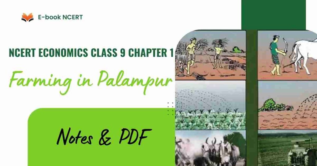 NCERT Economics Class 9 Chapter 1 Farming in Palampur Notes & PDF - E-book NCERT