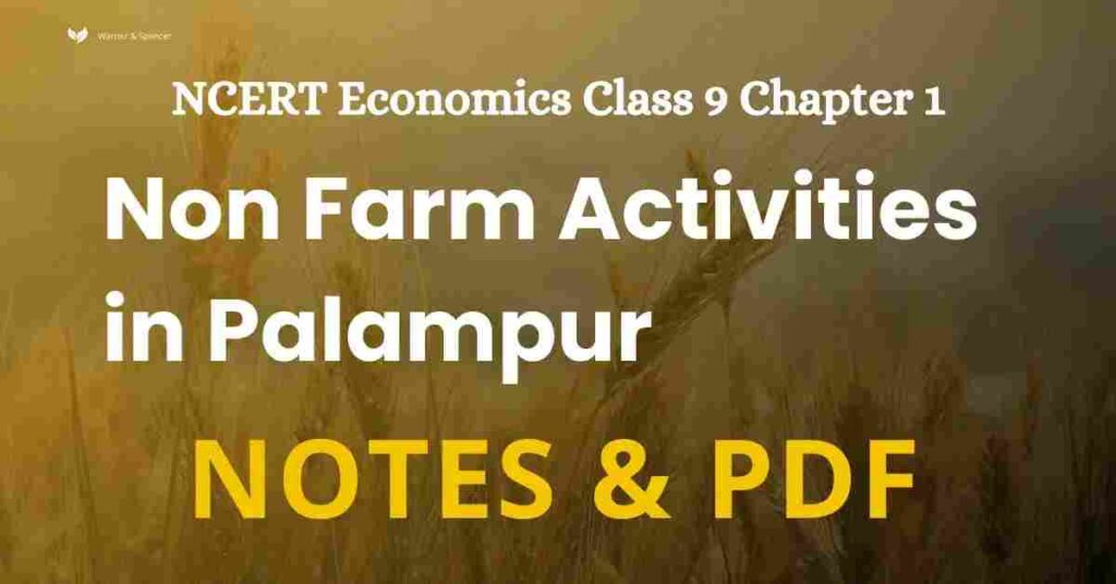 NCERT Economics Class 9 Chapter 1 Non Farm Activities in Palampur Notes & PDF - E-book NCERT