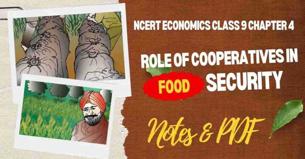 Role Of Cooperatives In Food Security – NCERT Economics Class 9 Chapter 4 Notes & PDF - E-book NCERT