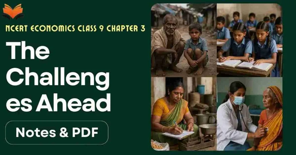 The Challenges Ahead - NCERT Economics Class 9 Chapter 3 Notes & PDF - E-book NCERT