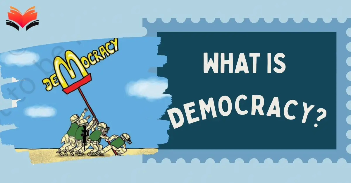 What Is Democracy - NCERT Political Science (Civics) Class 9 Chapter 1 Notes & PDF - E-book NCERT