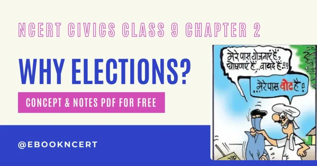 Why Elections Class 9 – Concept & Notes PDF for Free - E-book NCERT