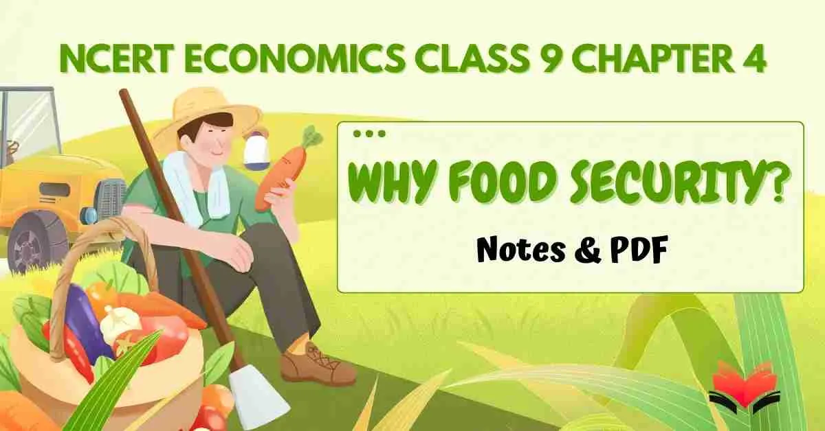 Why Food Security - NCERT Economics Class 9 Chapter 4 Notes & PDF - E-book NCERT