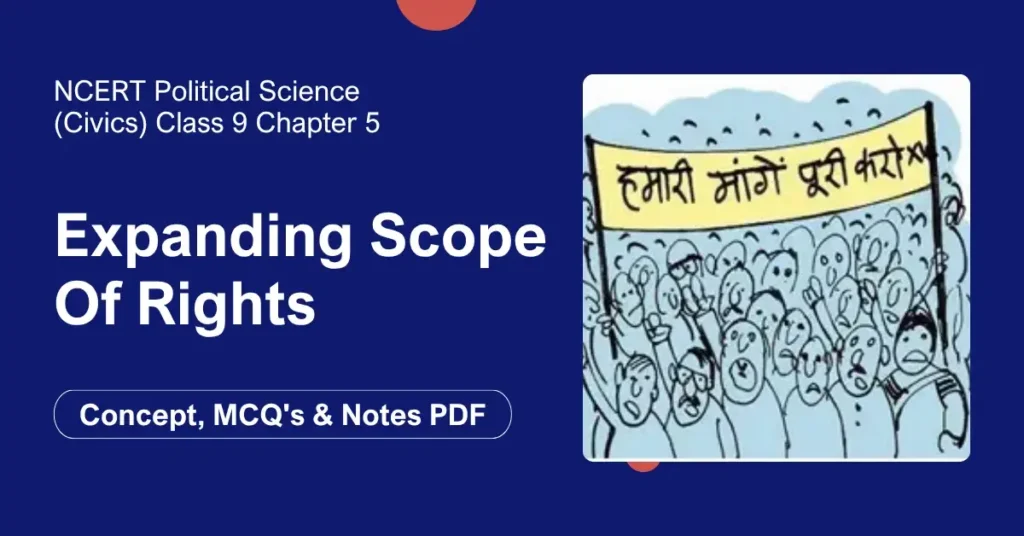 Expanding Scope Of Rights Class 9 - Concept, MCQ's & Notes PDF - E-book NCERT