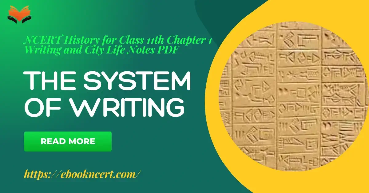 NCERT History for Class 11th Chapter 1 Topic The System of Writing - Concept, MCQ's & Notes PDF - E-book NCERT
