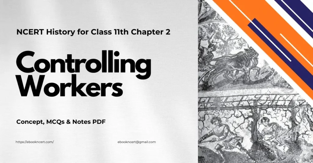 Controlling Workers Class 11 - Concept, MCQs & Notes PDF - E-book NCERT