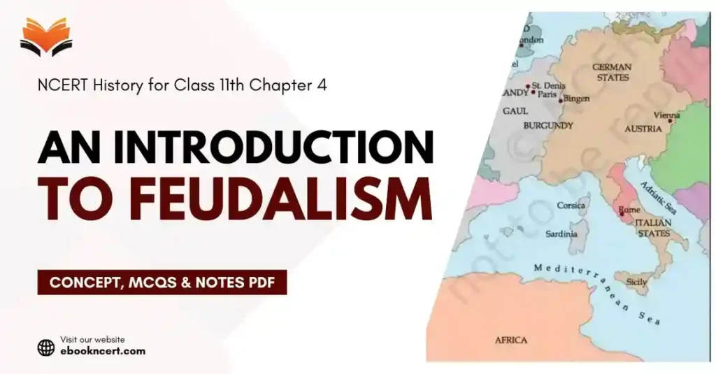 An Introduction To Feudalism Class 11 - Concept, MCQs & Notes PDF - E-book NCERT