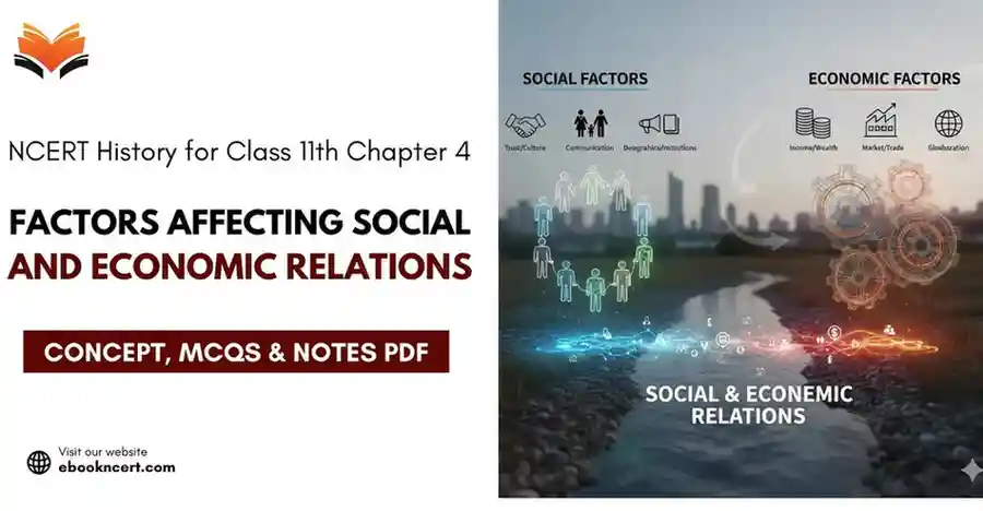 Factors Affecting Social and Economic Relations Class 11 - Concept, MCQs & Notes PDF - E-book NCERT