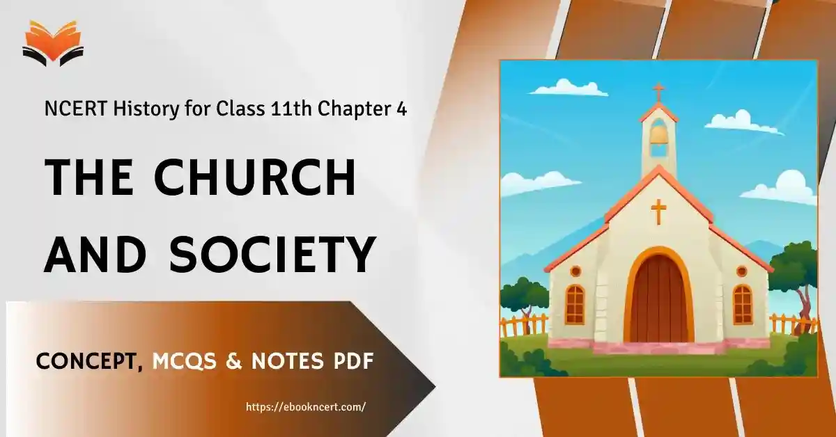 The Church and Society Class 11 - Concept, MCQs & Notes PDF - E-book NCERT