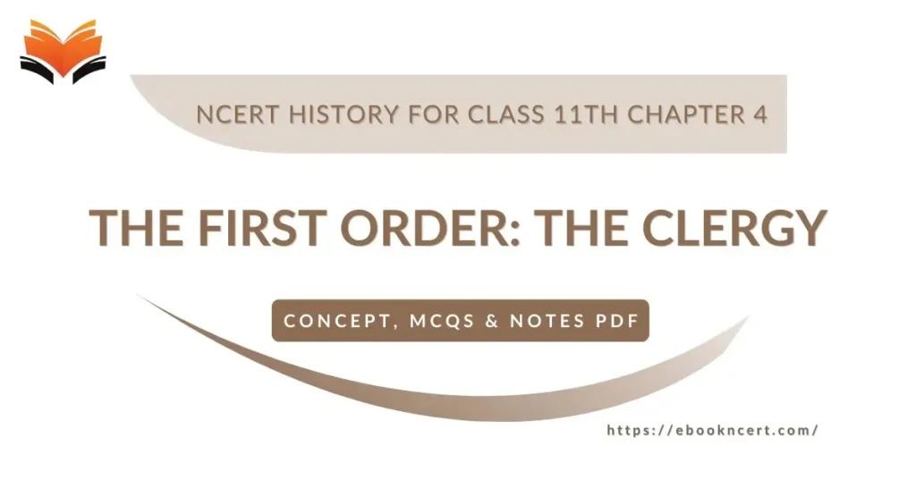 The First Order_ The Clergy Class 11 - Concept, MCQs & Notes PDF - E-book NCERT