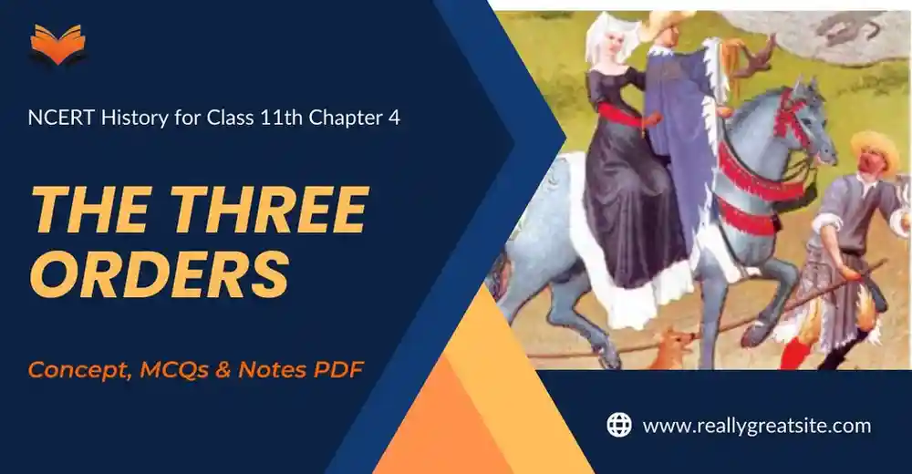 The Three Orders Class 11 - Concept, MCQs & Notes PDF - E-book NCERT
