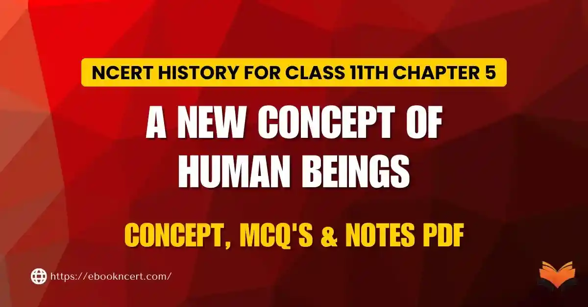 A New Concept of Human Beings Class 11 - Concept, MCQs & Notes PDF - E-book NCERT