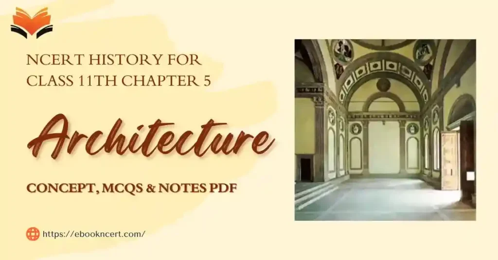 Architecture Class 11-Concept MCQs Notes PDF - E-book NCERT
