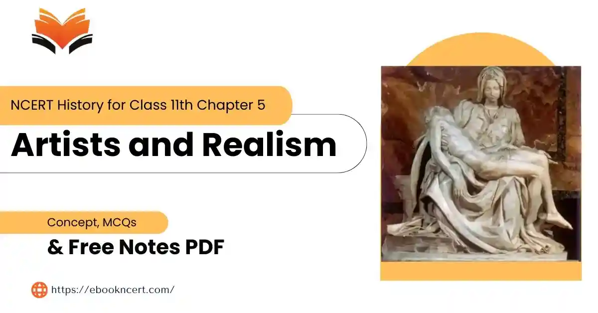 Artists and Realism Class 11 - Concept, MCQs & Notes PDF - E-book NCERT