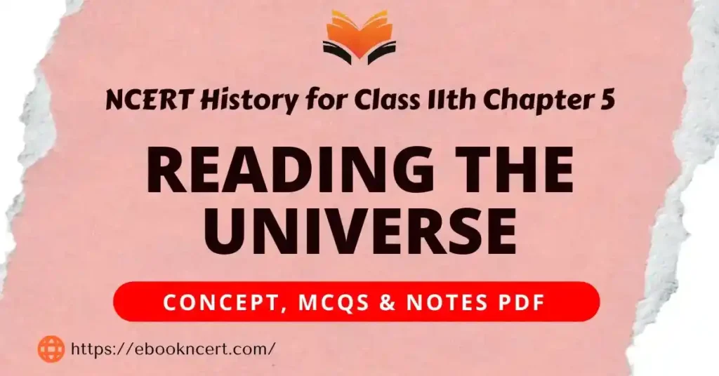 Reading the Universe Class 11 - Concept, MCQs & Notes PDF - E-book NCERT