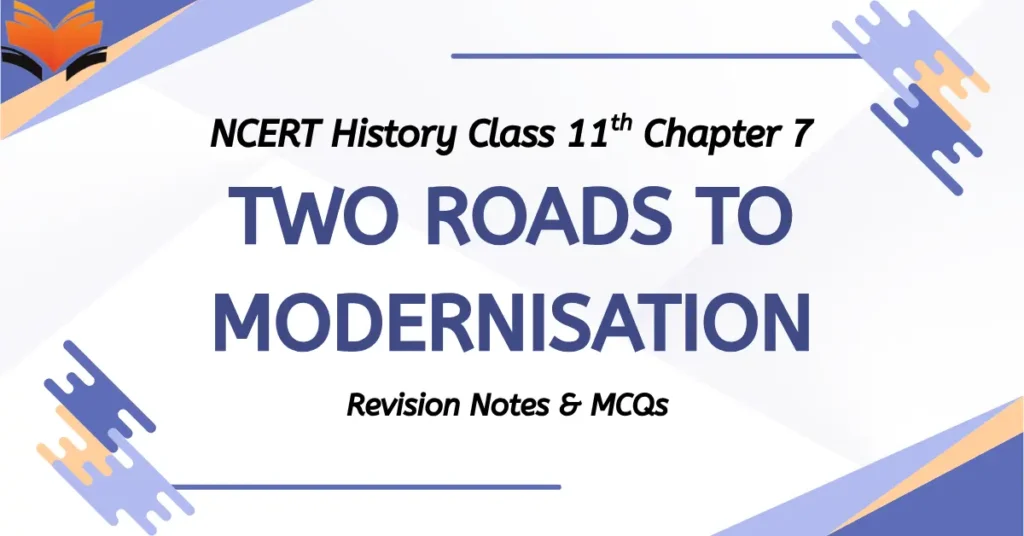 Two Roads to Modernisation Class 11 Revision Notes - E-book NCERT