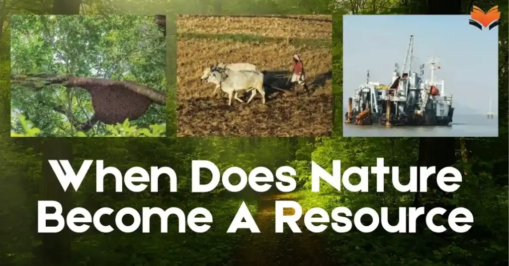 When Does Nature Become A Resource Revision Notes & MCQs - E-book NCERT