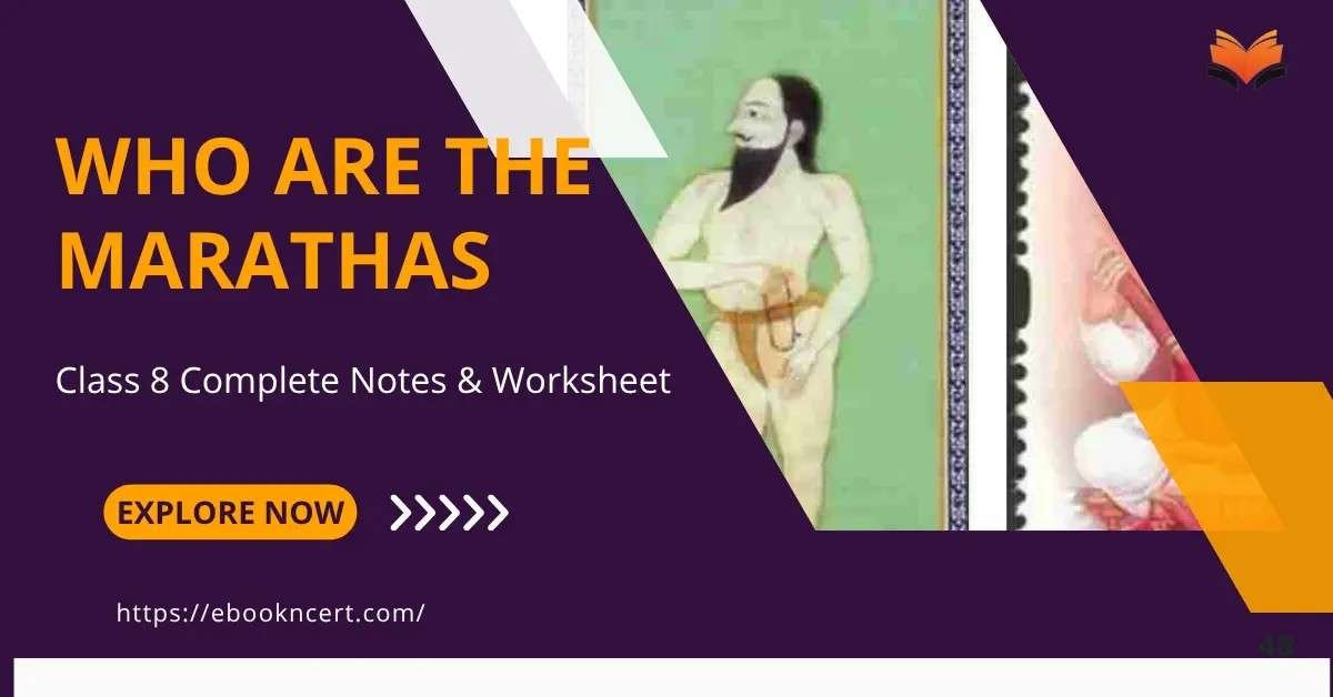 Who are the Marathas Class 8 Complete Notes Worksheet - E-book NCERT